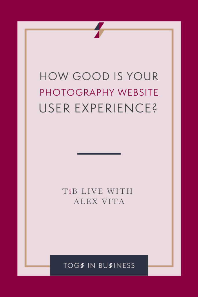 TiB Live recording with Alex Vita and Julie Christie: How good is your photography website user experience? 